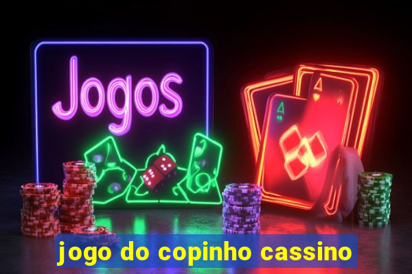 jogo do copinho cassino